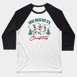 Dead Inside But It's Christmas Baseball T-Shirt